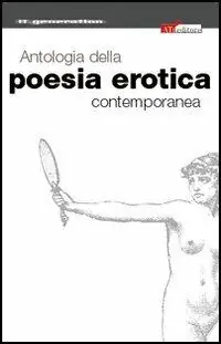 Antologia della poesia erotica contemporanea Ordina Subito