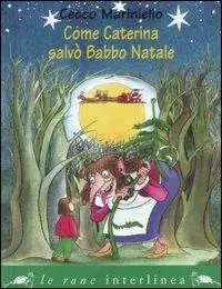 Sconto Come Caterina salvò Babbo Natale