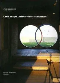 Soddisfatti O Rimborsati Carlo Scarpa. Atlante delle architetture