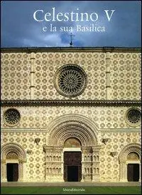 Celestino V e la sua Basilica Solo Oggi