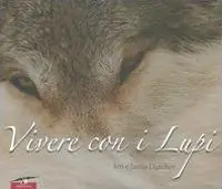 Must-Have Vivere con i lupi. Ediz. illustrata