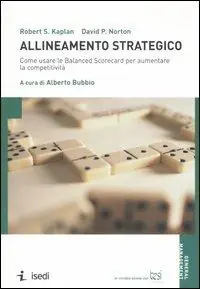 Economico Allineamento strategico. Come usare le Balanced Scorecard per aumentare la competitività