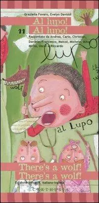 Al lupo! Al lupo!-There‘s a wolf! There‘s a wolf! Ediz. bilingue Prezzo Scontato