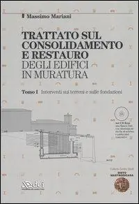 Trattato sul consolidamento e restauro degli edifici in muratura. Con CD-ROM. Interventi sui terreni e sulle fondazioni-Interventi sulle strutture in elevazione Occasione Imperdibile