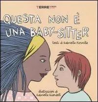 Questa non è una baby-sitter. Ediz. illustrata Popolare