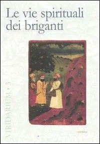 Scelto Dai Clienti Le vie spirituali dei briganti