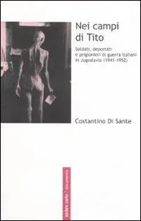 Direttamente Dal Produttore Nei campi di Tito. Soldati, deportati e prigionieri di guerra italiani in Jugoslavia (1941-1952)