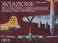 Aviazione della seconda guerra mondiale. Evoluzione, armi, caratteristiche Prezzo Conveniente