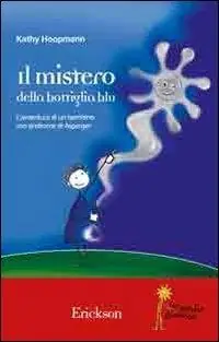 Pagamento Sicuro Il mistero della bottiglia blu. L‘avventura di un bambino con sindrome di Asperger