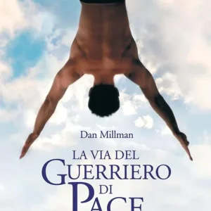 La via del guerriero di pace. Un libro che cambia la vita Esclusivo
