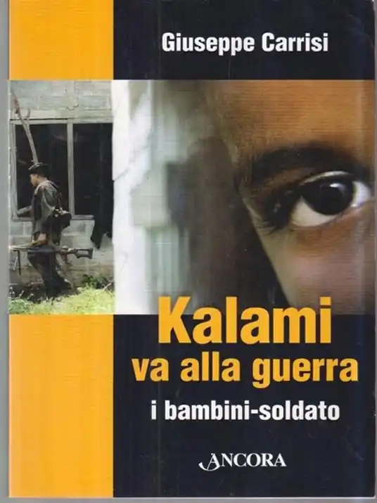 Kalami va alla guerra. I bambini soldato Non Perdere