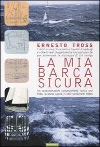 Spedito Oggi La mia barca sicura. I rischi in mare. Il racconto e l‘analisi di naufragi e incidenti reali