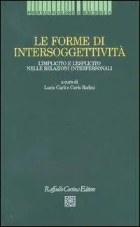 Bestseller Le forme di intersoggettività. L‘implicito e l‘esplicito nelle relazioni interpersonali