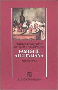 Famiglie all‘italiana. Parlare a tavola Novità