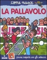 Offerta La pallavolo. Con adesivi. Ediz. illustrata