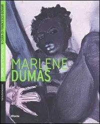 Spedito Oggi Marlene Dumas. Ediz. illustrata