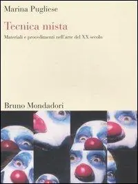 Tecnica mista. Materiali e procedimenti dell‘arte del XX secolo. Ediz. illustrata Prezzo Conveniente