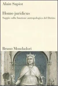 Promo Stagionale Homo juridicus. Saggio sulla funzione antropologica del diritto