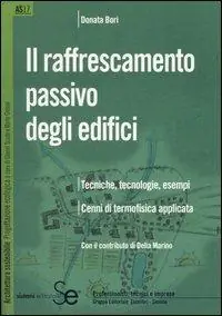 Compra Online Il raffrescamento passivo degli edifici. Tecniche, tecnologie, esempi. Cenni di termofisica applicata