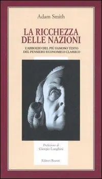 La ricchezza delle nazioni. L‘abbozzo del più famoso testo del pensiero economico classico Ultime Pezzi