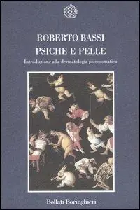 Psiche e pelle. Introduzione alla dermatologia psicosomatica Bestseller