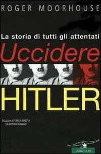 Promo Stagionale Uccidere Hitler. La storia di tutti gli attentati al Führer
