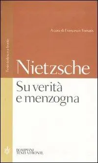 Su verità e menzogna Sul pathos della verità-Su verità e menzogna in senso extramorale. Testo tedesco a fronte Pagamento Sicuro