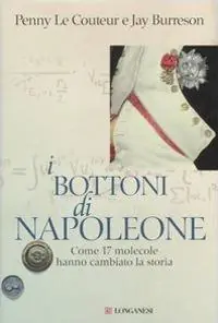Compra Online I bottoni di Napoleone. Come 17 molecole hanno cambiato la storia
