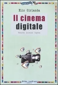 Spedizione Espresso Il cinema digitale. Teorie, autori, opere