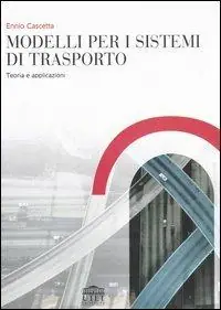 Modelli per i sistemi di trasporto. Teoria e applicazioni Ultimissimo Modello