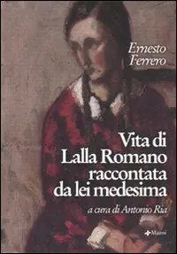 Economico Vita di Lalla Romano raccontata da lei medesima. Ediz. illustrata
