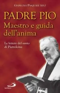 Spedizione Espresso Padre Pio. Maestro e guida dell‘anima. Le lettere del santo di Pietrelcina