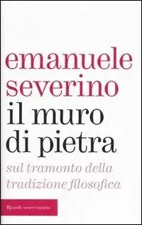 Il muro di pietra. Sul tramonto della tradizione filosofica Solo Oggi