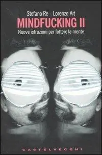 Compra Oggi Stesso Mindfucking 2. Nuove istruzioni per fottere la mente