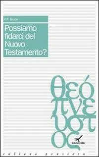 Possiamo fidarci del Nuovo Testamento? Affare