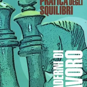 Teoria e pratica degli squilibri. Workbook Compra Online