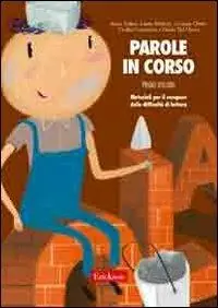 Subito Disponibile Parole in corso. Materiali per il recupero delle difficoltà di lettura. Con schede. Vol. 1