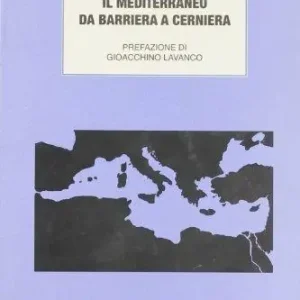Sconto Il Mediterraneo. Da barriera a cerniera