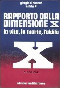 Compra Oggi Stesso Rapporto dalla dimensione X. La Vita, la Morte, l‘Aldilà. Con CD Audio