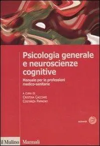 Psicologia generale e neuroscienze cognitive. Manuale per le professioni medico-sanitarie Prezzo Di Fabbrica