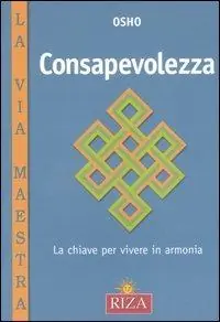 Consapevolezza. La chiave per vivere in armonia Direttamente Dal Produttore