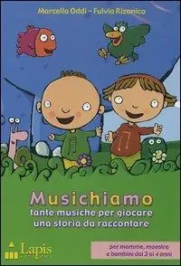 Musichiamo. Tante musiche per giocare, una storia da raccontare. CD Audio. Con libro Consegna Rapida