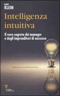 Spedito Oggi Intelligenza intuitiva. Il vero segreto dei manager e degli imprenditori di successo