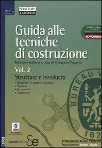 Guida alle tecniche di costruzione. Vol. 2 Strutture e involucro Ultime Pezzi