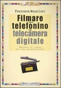 Filmare con il telefonino e la telecamera digitale Novità