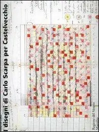 I disegni di Carlo Scarpa per Castelvecchio Prezzo Basso