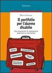 Offerta Il portfolio per l‘alunno disabile. Uno strumento di valutazione autentica e orientativa