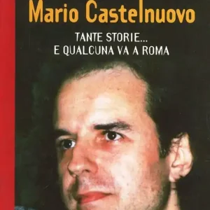 Saldi Mario Castelnuovo. Tante storie... e qualcuna va a Roma