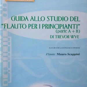 Promo Stagionale Guida allo studio del «Flauto per i principianti» di Trevor Wye. Con CD-Audio