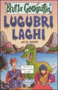 Lugubri laghi. Ediz. illustrata Spedizione Espresso